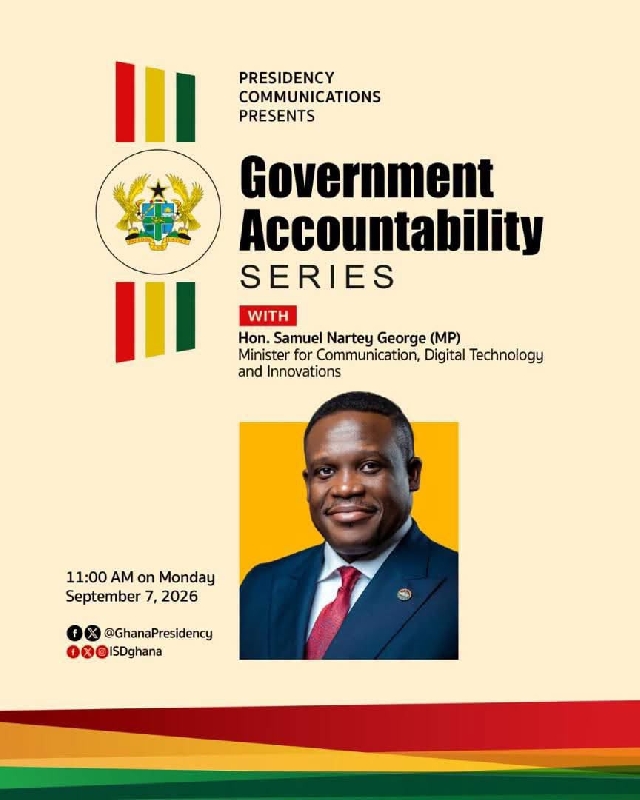 Minister Samuel Nartey George to Feature in Government’s Accountability Series on September 7, 2026
